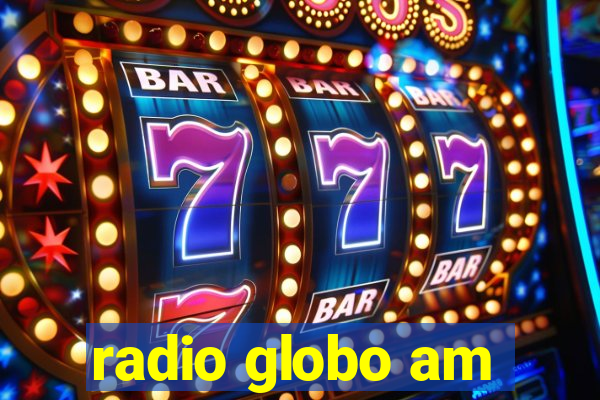 radio globo am